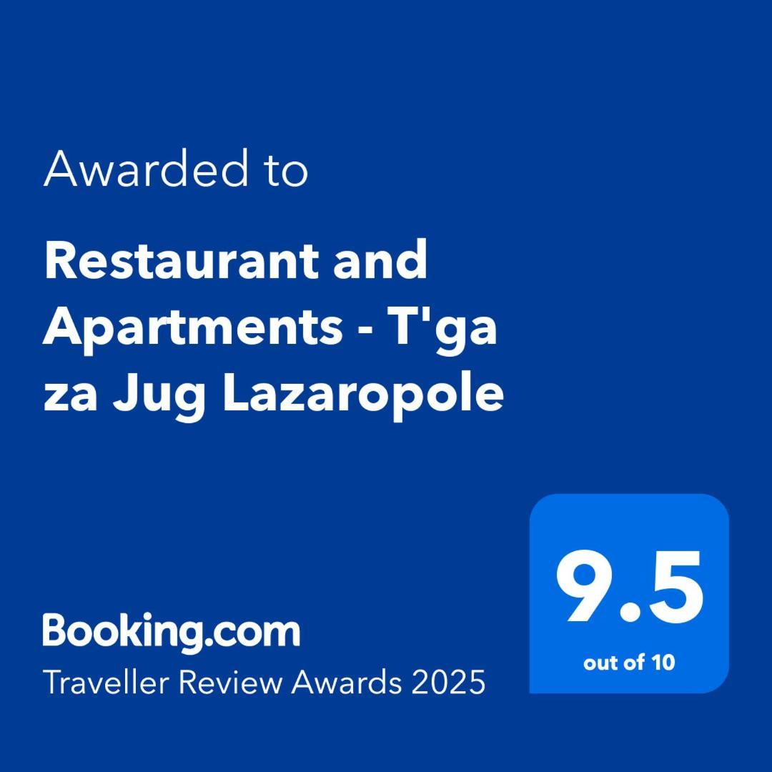 Restaurant And Apartments - T'Ga Za Jug Lazaropole Buitenkant foto